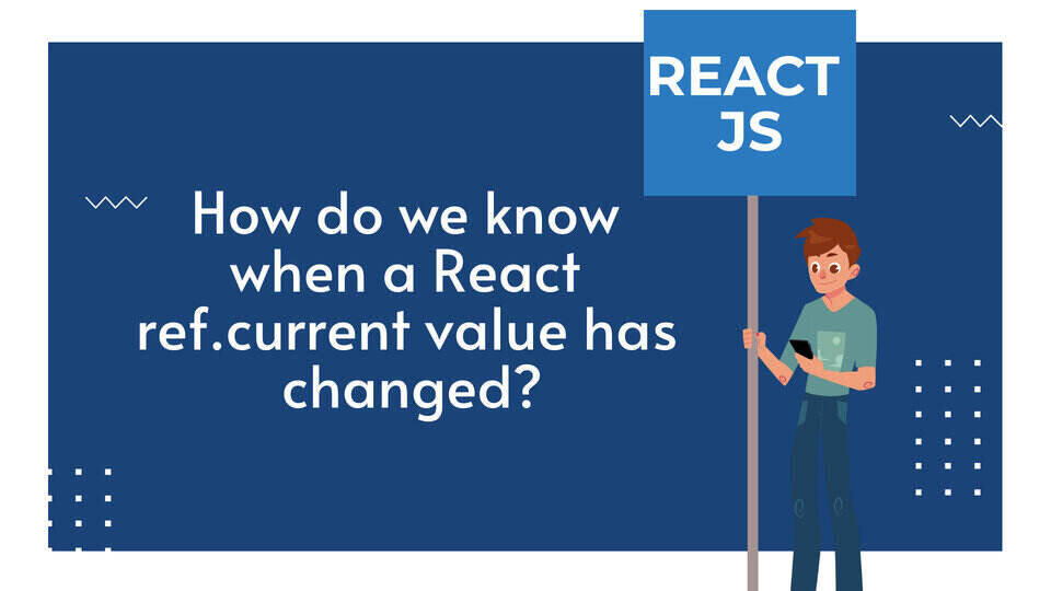 how-do-we-know-when-a-react-ref-current-value-has-changed-namespaceit